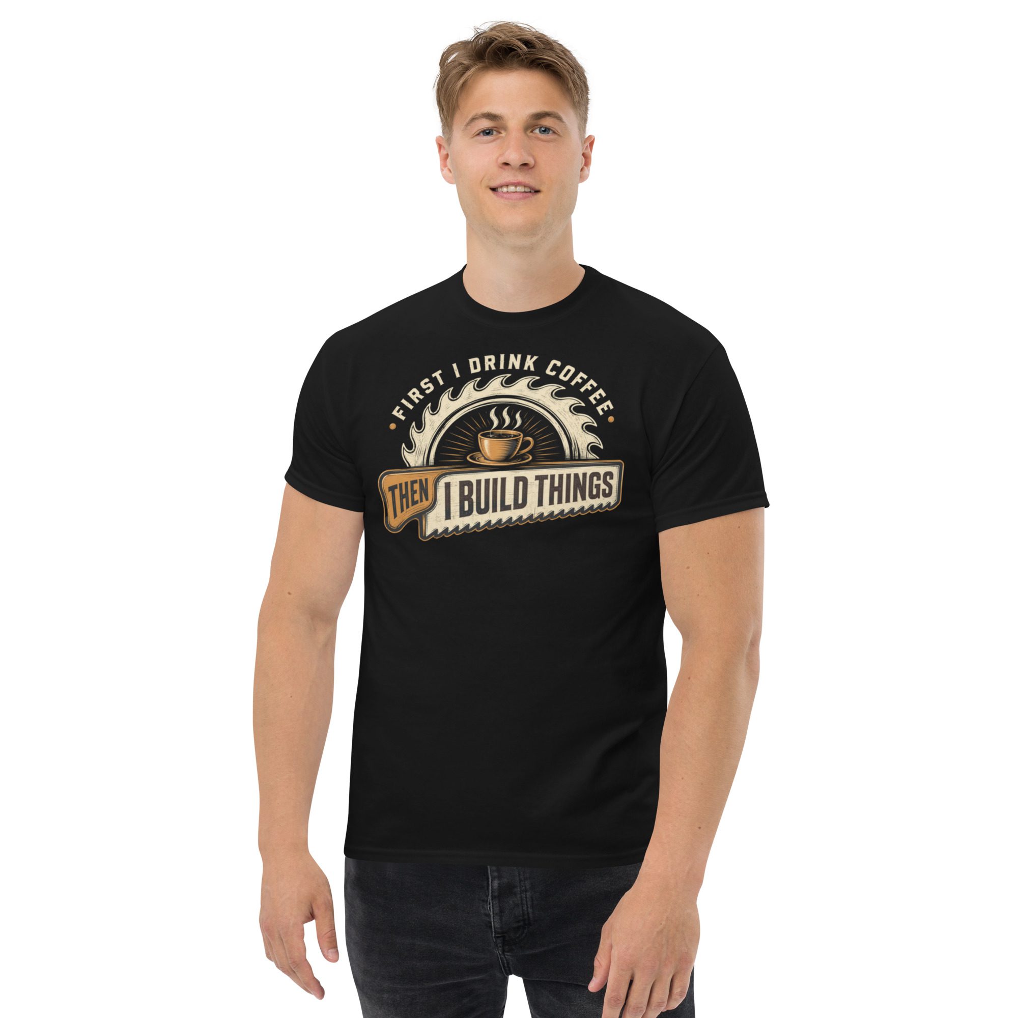 First I Drink Coffee Then I Build Things Tee