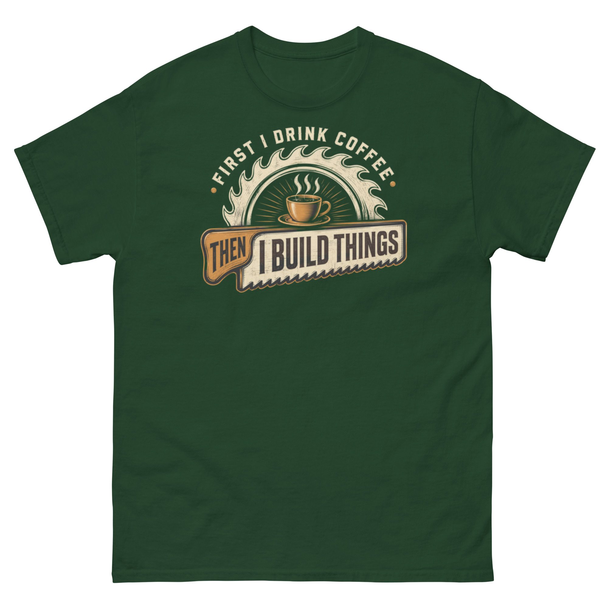 First I Drink Coffee Then I Build Things Tee